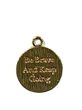 Be Brave Charm
