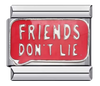 Friends Don’t Lie Statement Italian Charm