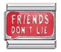 Friends Don’t Lie Statement Italian Charm